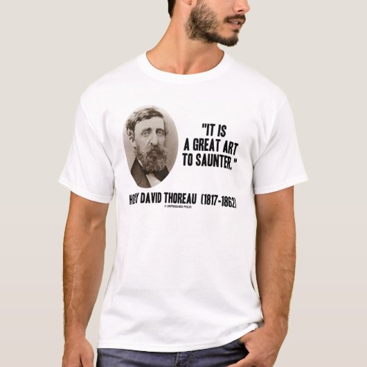 Henry David Thoreau ist es eine große Kunst T-Shirt (Vorderseite)