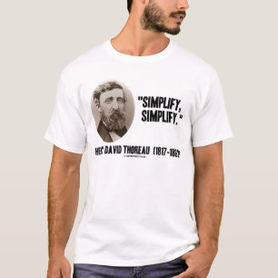 Henry David Thoreau vereinfacht das Zitat T-Shirt
