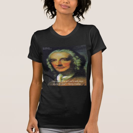 Henry Fielding "Wenn Geld dein Gott ist" Zitat T-Shirt (Vorderseite)