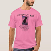 HENRY MILLER - Zitat - T - Shirt (Vorderseite)