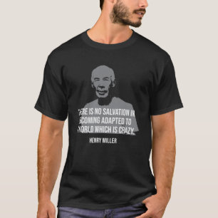 Henry Miller Zitat T-Shirt