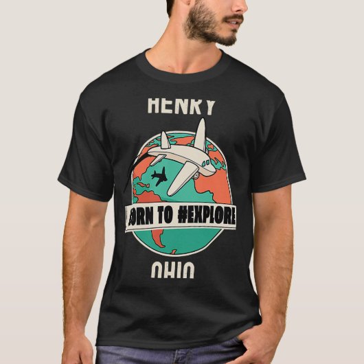 Henry Ohio Geboren zu entdecken Reisen T-Shirt (Vorderseite)