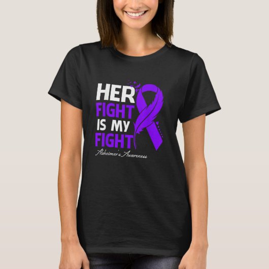 Her Fight Is My Fight Alzheimer's Awareness Feathe T-Shirt (Vorderseite)