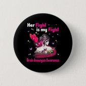 Her Fight Is My Fight Brain Aneurysm Awareness 3  Button (Vorderseite)