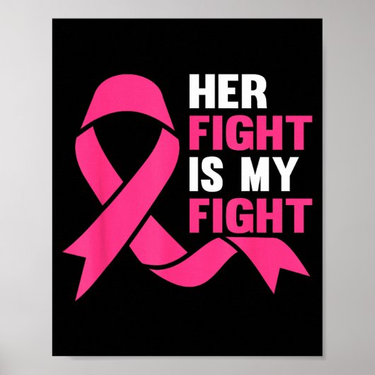 Her Fight Is My Fight Breast Cancer Awareness Surv Poster (Vorne)