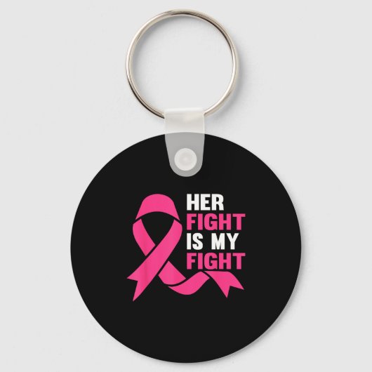 Her Fight Is My Fight Breast Cancer Awareness Surv Schlüsselanhänger (Vorderseite)