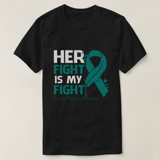 Her Fight Is My Fight CERVICAL CANCER AWARENESS Fe T-Shirt (Design vorne)