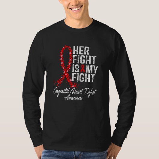 Her Fight is My Fight CHD Congenital Heart Defect  T-Shirt (Vorderseite)