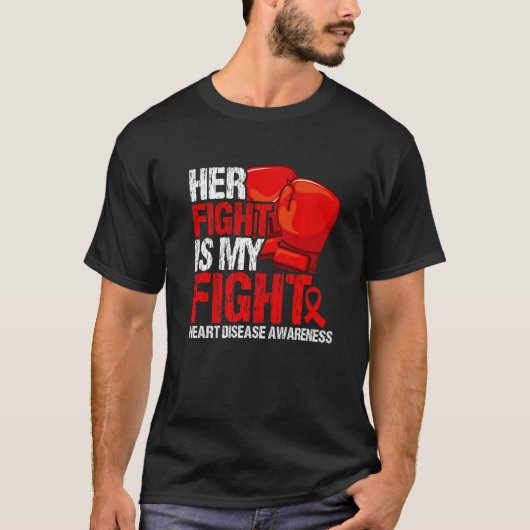 Her Fight Is My Fight Heart Disease Awareness   T-Shirt (Vorderseite)