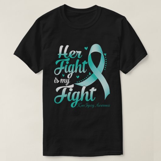Her Fight Is My Fight KNEE INJURY AWARENESS Month T-Shirt (Design vorne)