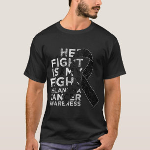 Her Fight Is My Fight Melanom Hautkrebs-Bewusstsei T-Shirt