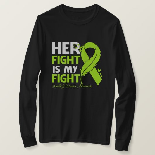 Her Fight Is My Fight SANDHOFF DISEASE AWARENESS F T-Shirt (Design vorne)