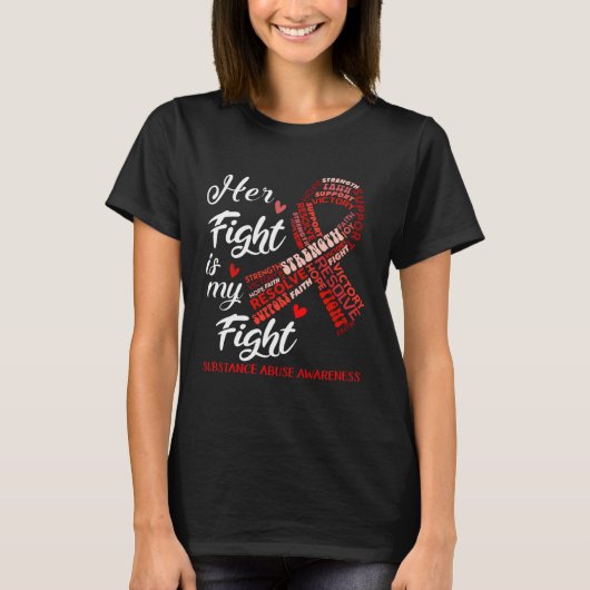 Her Fight Is My Fight Substance Abuse Awareness Re T-Shirt (Vorderseite)