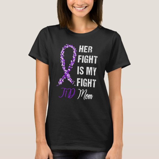 Her Fight Is My Fight T1D Mom Diabetes Awareness T-Shirt (Vorderseite)