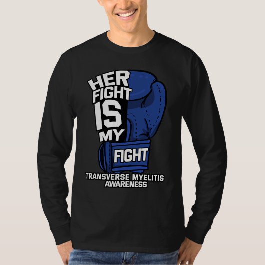 Her Fight Is My Fight Transverse Myelitis Warrior  T-Shirt (Vorderseite)