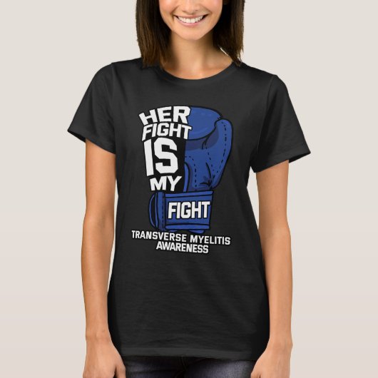 Her Fight Is My Fight Transverse Myelitis Warrior T-Shirt (Vorderseite)