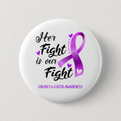 Her Fight is our Fight Crohn's & Colitis Awareness Button (Vorderseite)