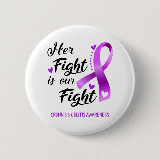 Her Fight is our Fight Crohn's & Colitis Awareness Button (Vorderseite)