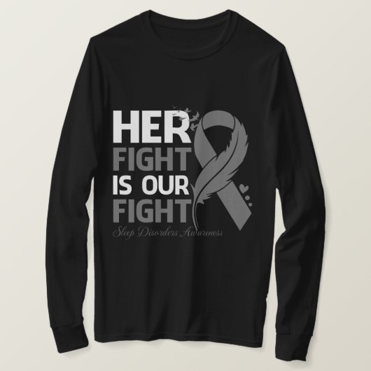 Her Fight Is Our My Fight SLEEP DISORDERS AWARENES T-Shirt (Design vorne)