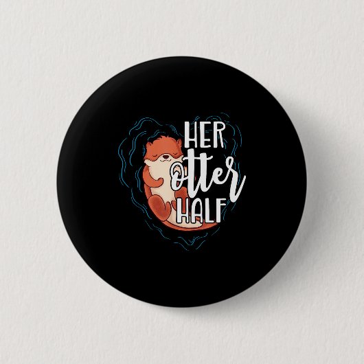 Her Otter Half Pun Romantic Couple Valentine's Day Button (Vorderseite)