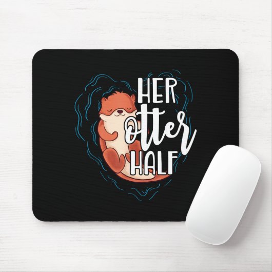 Her Otter Half Pun Romantic Couple Valentine's Day Mousepad (Mit Mouse)