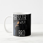 Her Sister Was A Witch Bro Funny Sister Warning Kaffeetasse (Links)