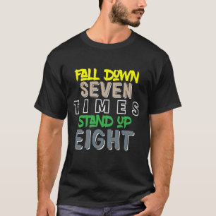 Herabfallen Sieben aufstehen T-Shirt