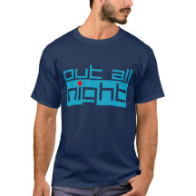 HERAUS DIE GANZE NACHT T - Shirt - Party T - Shirt