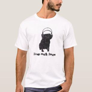 Heraus leben lauter Mops-T - Shirt