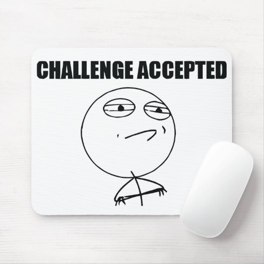 Herausforderung angenommen mousepad (Mit Mouse)