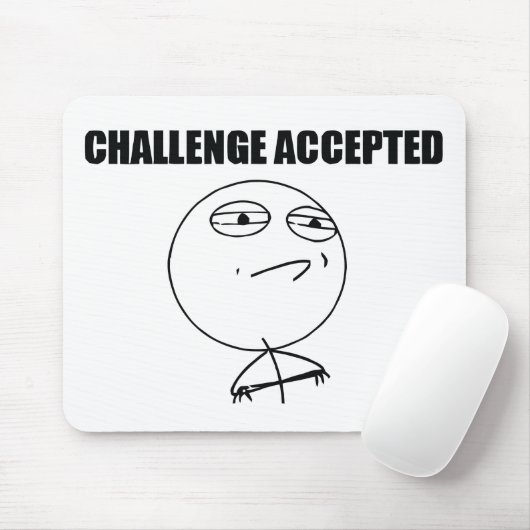 Herausforderung angenommen mousepad (Mit Mouse)