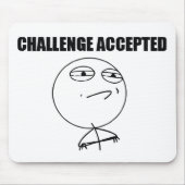 Herausforderung angenommen mousepad (Vorne)