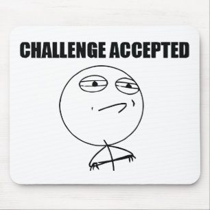 Herausforderung angenommen mousepad