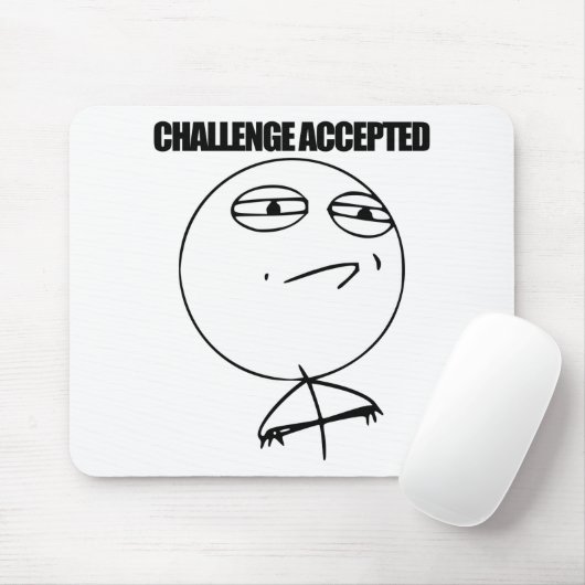 Herausforderung angenommen mousepad (Mit Mouse)