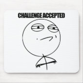 Herausforderung angenommen mousepad (Vorne)