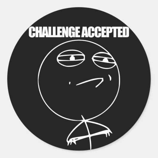 Herausforderung angenommen runder aufkleber (Vorderseite)