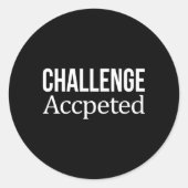 Herausforderung angenommen runder aufkleber (Vorderseite)