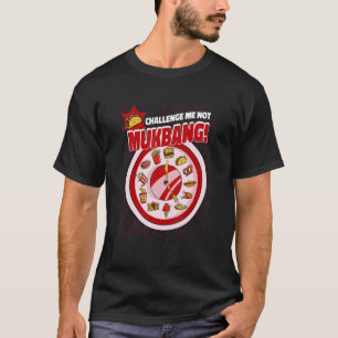 Herausforderung Mich nicht Mukbang Quantität essen T-Shirt