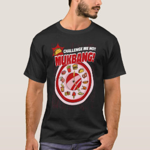 Herausforderung Mich nicht Mukbang Quantität essen T-Shirt