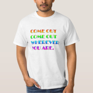 Herausgekommen, herausgekommen, wohin Sie sind T-Shirt