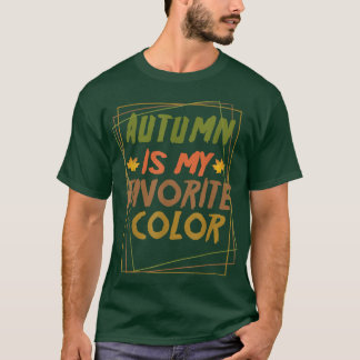 Herbst 2021 Herbst ist meine Lieblingsfarbe T-Shirt