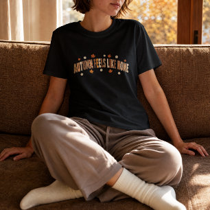Herbst fühlt sich wie Zuhause an T-Shirt
