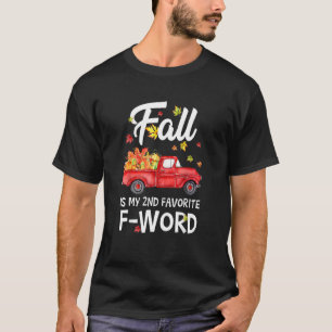 Herbst ist mein zweitliebstes F-Wort Truck Kürbis T-Shirt