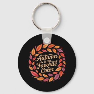 Herbst ist meine Lieblingsfarbe Es ist Herbst Leut Schlüsselanhänger
