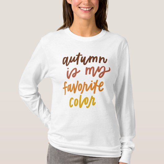 "Herbst ist meine Lieblingsfarbe T-Shirt (Vorderseite)
