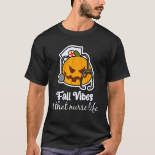 Herbst Stimmung Krankenschwester Leben Praktiker A T-Shirt