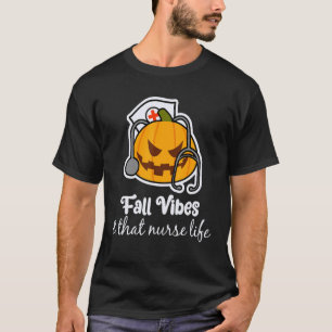 Herbst Stimmung Krankenschwester Leben Praktiker A T-Shirt