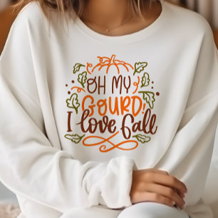 HERBST-THEMEN OH MEIN GOURD ICH LIEBE HERBST SWEATSHIRT