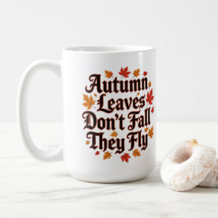 Herbstausgänge fallen nicht, sie fliegen kaffeetasse