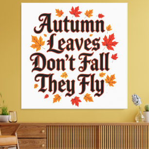 Herbstausgänge fallen nicht, sie fliegen leinwanddruck